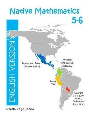 Libro Native Mathematics 5-6 - Ernesto Vega Janica