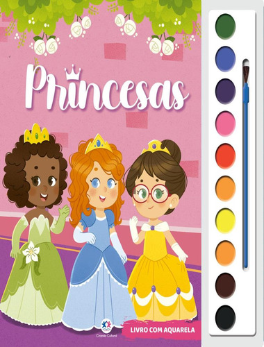 Princesas - Col. Livro Com Aquarela: Princesas - Col. Livro Com Aquarela, De Barbieri, Paloma Blanca Alves. Editora Ciranda Cultural, Capa Mole, Edição 1 Em Português, 2023