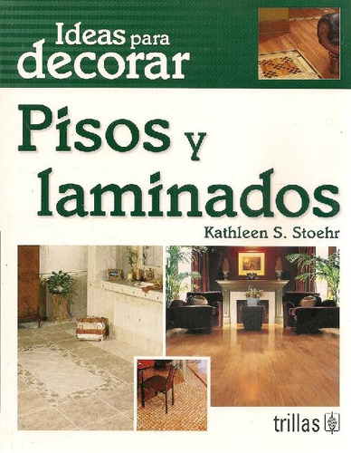 Libro Pisos Y Laminados De Kathleen  S. Stoehr