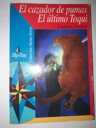 Libro El Cazador De Pumas / El Ultimo Toqui 