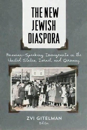 The New Jewish Diaspora : Russian-speaking Immigrants In The United States, Israel, And Germany, De Zvi Gitelman. Editorial Rutgers University Press, Tapa Dura En Inglés