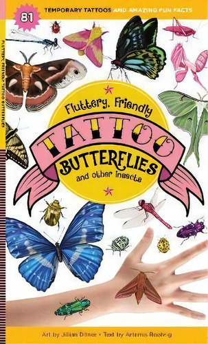 Fluttery, Friendly Tattoo Butterflies And Other Insects: 81 Temporary Tattoos That Teach, De Artemis Roehrig. Editorial Storey Publishing Llc, Tapa Blanda En Inglés