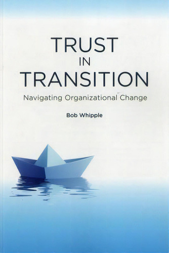 Trust In Transition, De Bob Whipple. Editorial American Society For Training Development, Tapa Blanda En Inglés