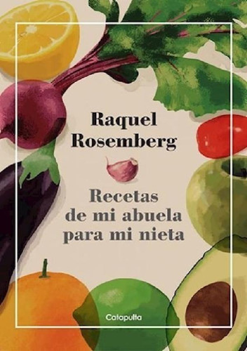 Libro - Recetas De Mi Abuela Para Mi Nieta - Rosemberg Raqu