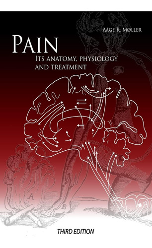 Libro: Pain: Its Anatomy, Physiology And Treatment: Third