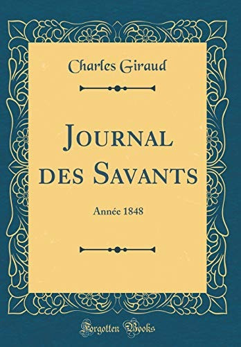 Journal Des Savants Annee 1848 (classic Reprint) (french Edi