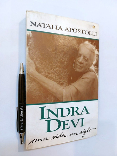 Indra Devi Una Vida Un Siglo Natalia Apostolli Ed. Javier Ve