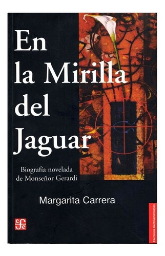 En La Mirilla Del Jaguar. Biografía Novelada De Monseñor Gerardi / Breve Historia De La Música, De Margarita Carrera / Norbert Dufourcq. Editorial Fondo De Cultura Económica En Español