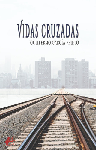 Vidas Cruzadas, De García Prieto, Guillermo. Editorial Adarve, Tapa Blanda En Español