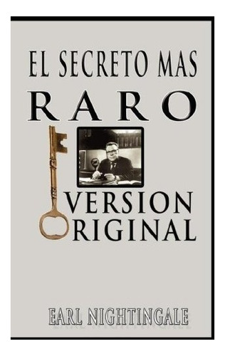 Book : El Secreto Mas Raro (the Strangest Secret)  - Earl...