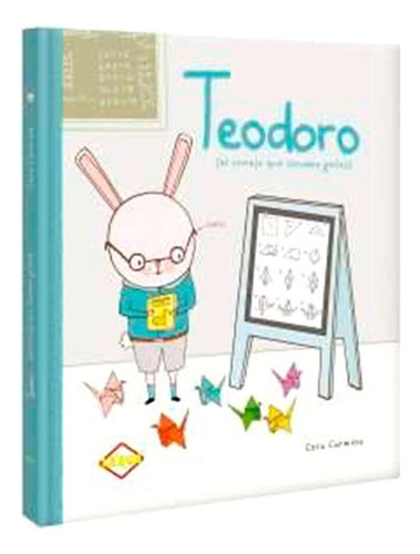 Teodoro (el Conejo Que Llevaba Gafas) / Pd.