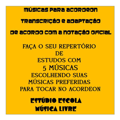 Músicas Em Partituras Para Acordeon. Caderno Com 5 Músicas