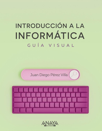 Libro: Introducción A La Informática. Guía Visual. Perez Vil