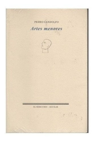 Artes Menores, Gandolfo, Pedro, El Mercurio- Aguilar