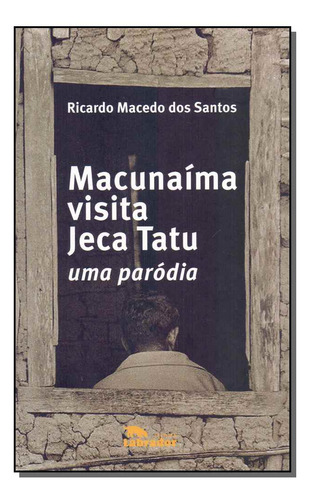 Macunaima Visita Jeca Tatu - Santos, Ricardo Macedo Dos