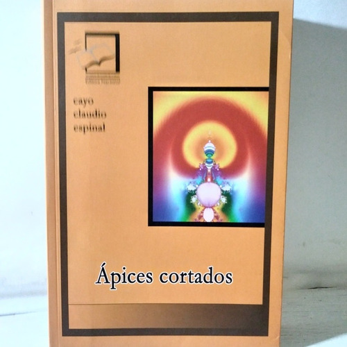 Libro Ápices Cortados.  Firmado X Autor C. Claudio Espinal.