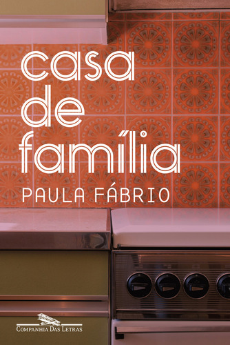 Casa unifamiliar, de Paula Fábrio., vol. 1. Editorial Companhia Das Letras, tapa blanda, edición 1 en portugués, 2024