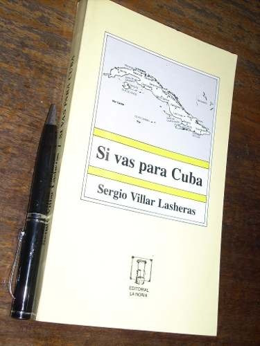 Si Vas Para Cuba Sergio Villar Lasheras La Noria Como Nuevo