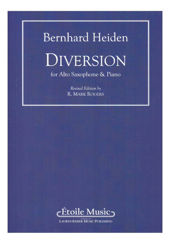 Bernhard Heiden: Diversion For Alto Saxophone & Piano.