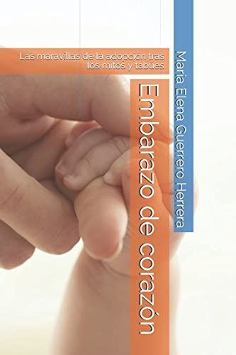 Libro: Embarazo De Corazón: Las Maravillas De La Adopción Tr