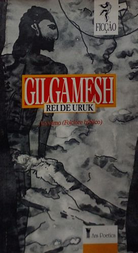 Livro Gilgamesh Rei De Uruk - Anônimo [1992]