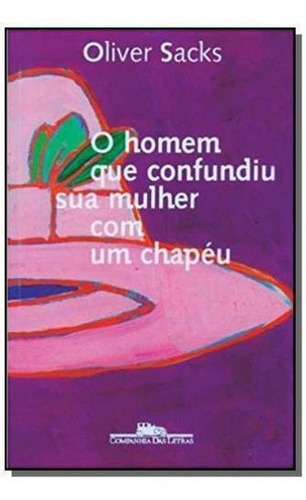 Homem Que Confundiu Sua Mulher Com Um Chapéu, O