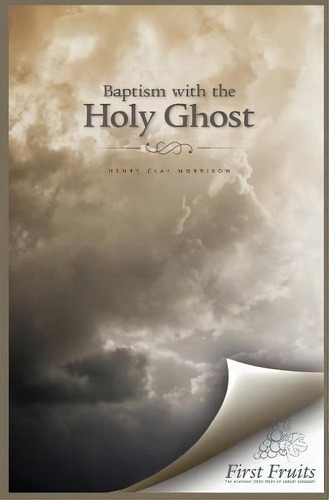 Baptism With The Holy Ghost, De Henry Clay Morrison. Editorial Asbury Theological Seminary, Tapa Blanda En Inglés