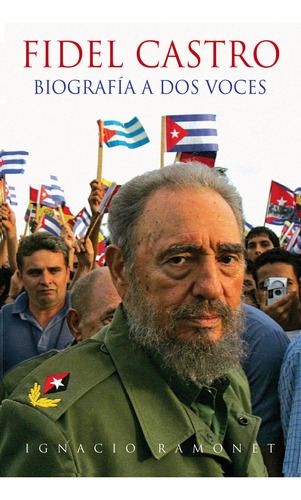 Libro Fidel Castro Biografia A Dos Veces N/e