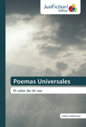 Poemas Universales: El Color De Mi Voz (spanish Edition), De Collahuazo, Limber., Vol. 1. Editorial Oem, Tapa Blanda En Español