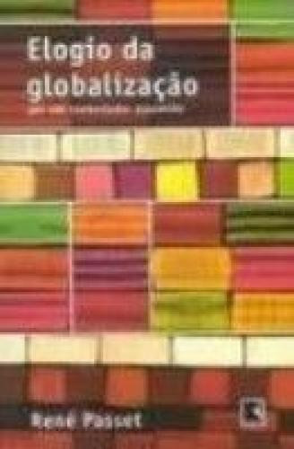 Elogio Da Globalizacao - Por Um Contestador Assumido, De Passet- Rene. Editora Record Em Português