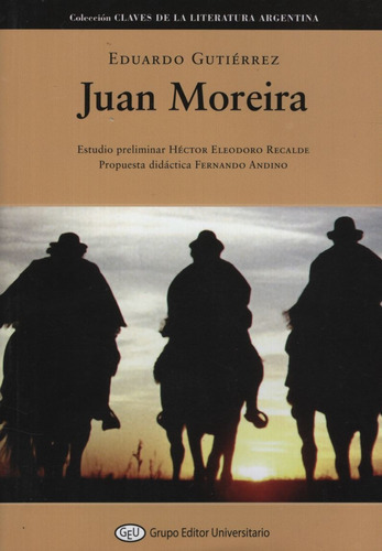 Juan Moreira - Claves De La Argentina, De Gutiérrez, Eduardo. Editorial Aula Taller, Tapa Blanda En Español