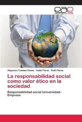 Libro La Responsabilidad Social Como Valor Etico En La So...