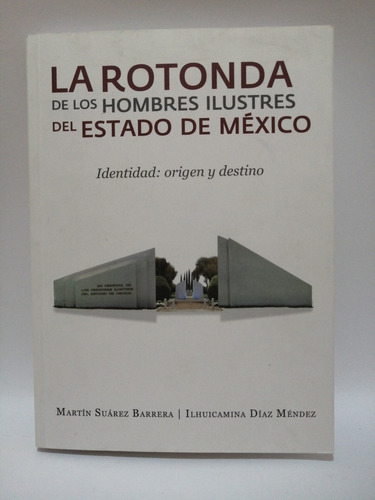 La Rotonda De Los Hombres Ilustres Del Estado De México (Usado)