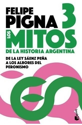 Los Mitos De La Historia Argentina 3 - Pigna, Felipe - Es