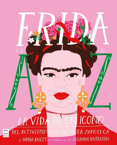 Frida De La A A La Z - Nadia Bailey