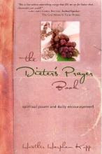 The Dieter's Prayer Book : Spiritual Power And Daily Enco...