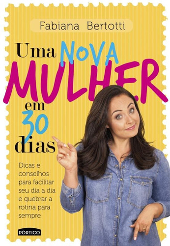 Uma nova mulher em 30 dias, de Bertotti, Fabiana. Editora Planeta do Brasil Ltda., capa mole em português, 2015