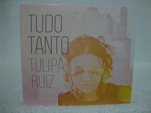 Cd Original Tulipa Ruiz- Tudo Tanto