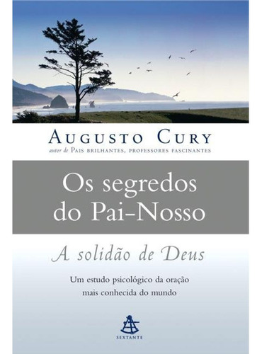 Segredos Do Pai Nosso ,os, De Augusto Cury. Editora Grupo Sextante, Capa Mole Em Português, 2011