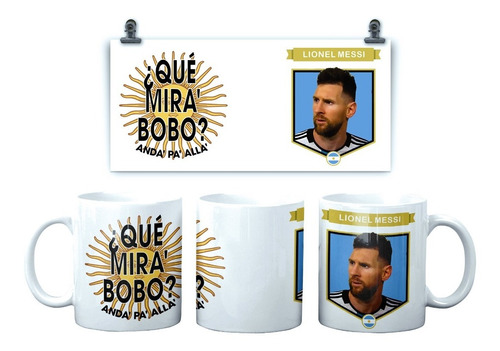 Taza Ceramica Messi Que Mira Bobo Anda Pa Allá Frase Mundial