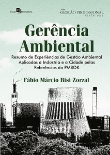 Gerência ambiental: resumo de experiências de gestão ambi, de Zorzal Bisi. Editora PACO EDITORIAL, capa mole em português