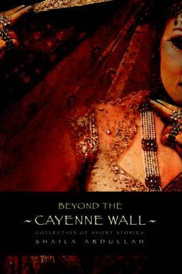 Libro Beyond The Cayenne Wall - Shaila M Abdullah