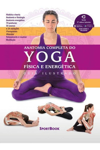 Anatomia Completa Do Yoga - Física E Energética: Guia Ilustrado, De Coll, Mireia Patino. Editora Sportbook, Capa Mole, Edição 1ª Edição - 2018 Em Português
