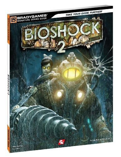 Bioshock 2 Signature Series Guide (brady Signature Series Gu