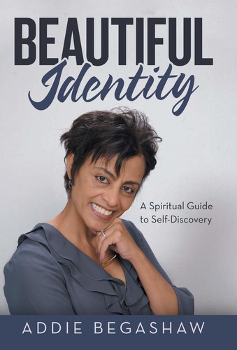 Beautiful Identity: A Spiritual Guide To Self-discov