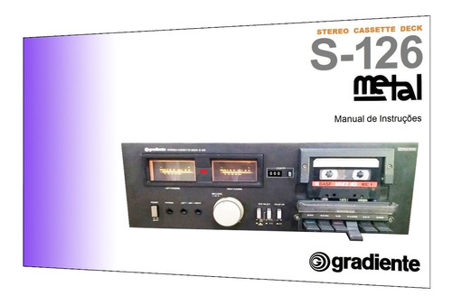 Manual Do Tape Deck Gradiente S-126 (cópia Colorida)