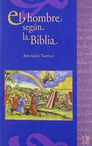 Libro El Hombre Segãºn La Biblia. Antropologã­a Del Antig...