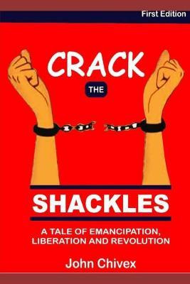 Libro Crack The Shackles : A Tale Of Emancipation, Libera...