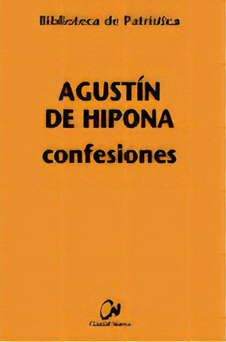 Confesiones, De Agustín De Hipona. Editorial Editorial Ciudad Nueva, Tapa Blanda En Español