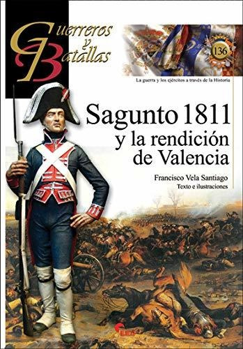 Sagunto 1811 Y La Redención De Valencia: 136 (guerreros Y Ba